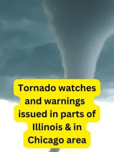 Tornado warnings have been issued in parts of Illinois & Chicago area